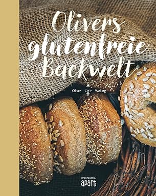 Olivers glutenfreie Backwelt - Backbuch zu glutenfreiem Backen
